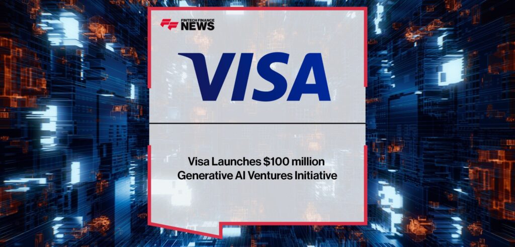 Visa Initiative to Invest $100 Million in Generative AI Ventures