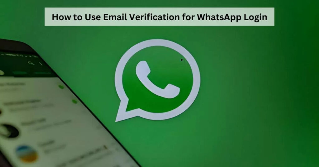 WhatsApp Introduces Email Verification for Enhanced Account Security for iOS Users