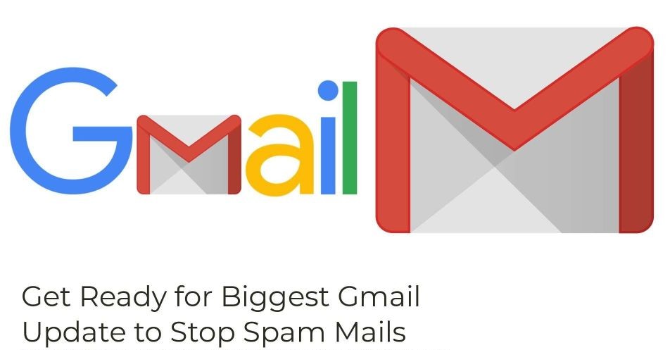 Get Ready For The Biggest Gmail Update To Stop Spam Mails For Users