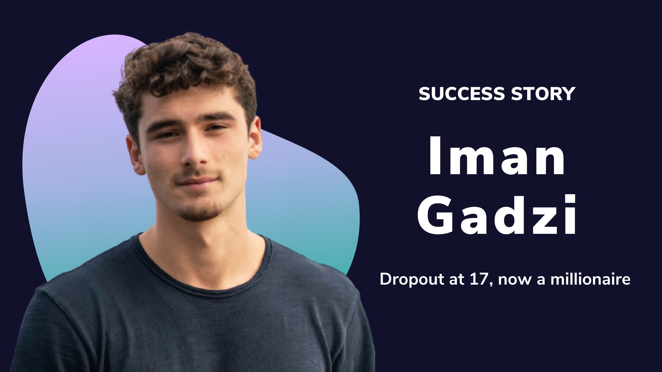 Iman Gadzhi: From High School Dropout to Successful Entrepreneur
